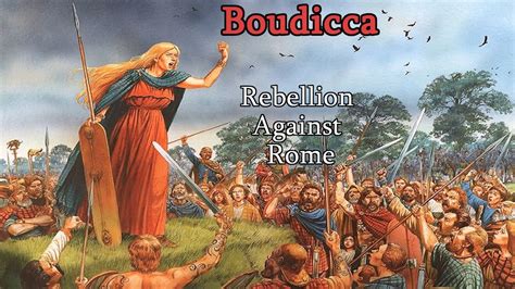 Boudicca's Rebellion: A Fierce Uprising Against Roman Oppression and a Testament to Celtic Resilience